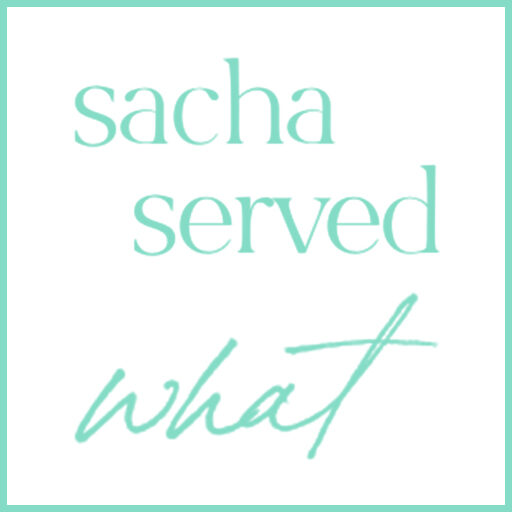 Sacha Served What